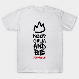 KEEP CALM AND BE YOURSELF T-Shirt